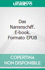 Das Narrenschiff. E-book. Formato EPUB ebook di Sebastian Brant