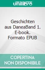 Geschichten aus DaneaBand 1. E-book. Formato EPUB