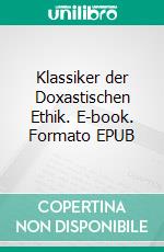 Klassiker der Doxastischen Ethik. E-book. Formato EPUB ebook di Rainer Hofbauer