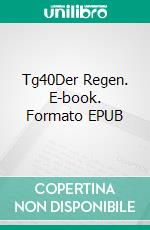 Tg40Der Regen. E-book. Formato EPUB ebook di Jörg Börner