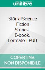 StörfallScience Fiction Stories. E-book. Formato EPUB ebook