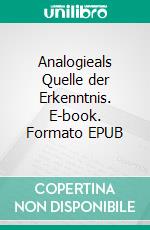 Analogieals Quelle der Erkenntnis. E-book. Formato EPUB ebook di Hans Winkler