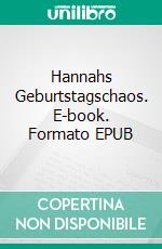 Hannahs Geburtstagschaos. E-book. Formato EPUB ebook di Julia Spindler