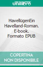 HavellügenEin Havelland-Roman. E-book. Formato EPUB ebook di Helen Dove