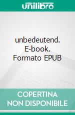 unbedeutend. E-book. Formato EPUB ebook di Miku Kumiko