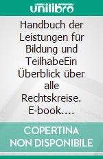 Handbuch der Leistungen für Bildung und TeilhabeEin Überblick über alle Rechtskreise. E-book. Formato EPUB ebook