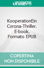 KooperationEin Corona-Thriller. E-book. Formato EPUB ebook di Joachim Stengel