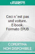 Ceci n´est pas und voiture. E-book. Formato EPUB ebook