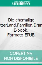 Die ehemalige MutterLand.Familien.Drama. E-book. Formato EPUB ebook