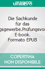 Die Sachkunde für das Bewachungsgewerbe.Prüfungsvorbereitung. E-book. Formato EPUB