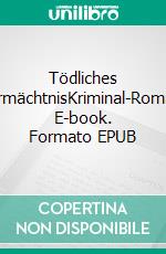 Tödliches VermächtnisKriminal-Roman. E-book. Formato EPUB ebook