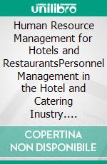 Human Resource Management for Hotels and RestaurantsPersonnel Management in the Hotel and Catering Inustry. E-book. Formato EPUB ebook