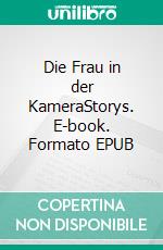 Die Frau in der KameraStorys. E-book. Formato EPUB ebook