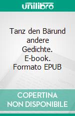 Tanz den Bärund andere Gedichte. E-book. Formato EPUB ebook di Doris Mock-Kamm