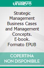 Strategic Management Business Cases and Management Concepts. E-book. Formato EPUB ebook di Patrick Siegfried