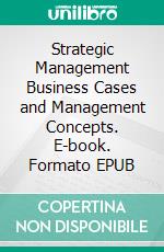 Strategic Management Business Cases and Management Concepts. E-book. Formato EPUB ebook