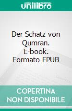 Der Schatz von Qumran. E-book. Formato EPUB