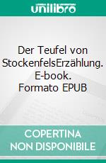 Der Teufel von StockenfelsErzählung. E-book. Formato EPUB ebook