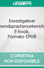 Investigativer Fremdsprachenunterricht. E-book. Formato EPUB