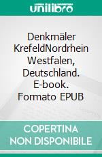 Denkmäler KrefeldNordrhein Westfalen, Deutschland. E-book. Formato EPUB ebook