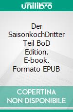 Der SaisonkochDritter Teil BoD Edition. E-book. Formato EPUB ebook