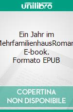 Ein Jahr im MehrfamilienhausRoman. E-book. Formato EPUB ebook