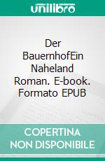 Der BauernhofEin Naheland Roman. E-book. Formato EPUB ebook