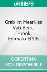 Grab im MeerKies Vab Beek. E-book. Formato EPUB ebook di Thomas Ebeling