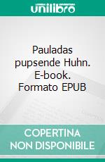 Pauladas pupsende Huhn. E-book. Formato EPUB