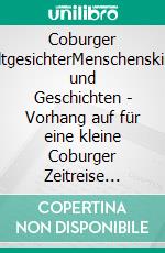 Coburger StadtgesichterMenschenskinder und Geschichten - Vorhang auf für eine kleine Coburger Zeitreise durch sieben Jahrzehnte - 1950 bis 2020. E-book. Formato EPUB ebook