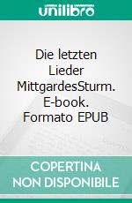 Die letzten Lieder MittgardesSturm. E-book. Formato EPUB