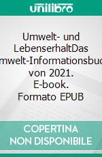 Umwelt- und LebenserhaltDas Umwelt-Informationsbuch von 2021. E-book. Formato EPUB