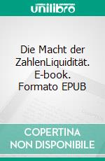 Die Macht der ZahlenLiquidität. E-book. Formato EPUB ebook di Thomas Gondermann