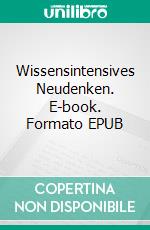 Wissensintensives Neudenken. E-book. Formato EPUB ebook di Jörg Becker