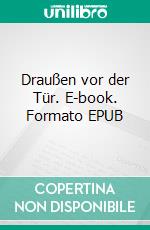 Draußen vor der Tür. E-book. Formato EPUB ebook di Wolfgang Borchert