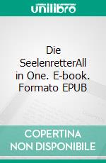 Die SeelenretterAll in One. E-book. Formato EPUB