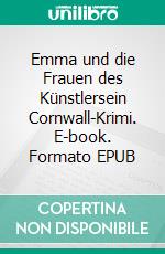 Emma und die Frauen des Künstlersein Cornwall-Krimi. E-book. Formato EPUB ebook