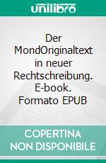 Der MondOriginaltext in neuer Rechtschreibung. E-book. Formato EPUB ebook di Jakob Lorber