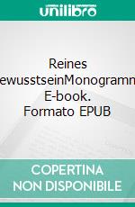 Reines BewusstseinMonogramm. E-book. Formato EPUB