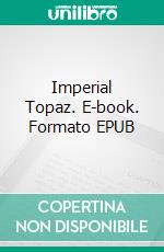 Imperial Topaz. E-book. Formato EPUB ebook