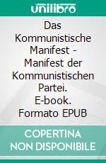 Das Kommunistische Manifest - Manifest der Kommunistischen Partei. E-book. Formato EPUB ebook