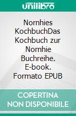 Nornhies KochbuchDas Kochbuch zur Nornhie Buchreihe. E-book. Formato EPUB ebook