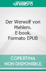 Der Werwolf von Mehlem. E-book. Formato EPUB