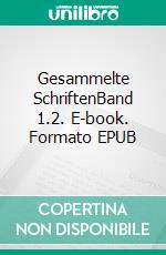 Gesammelte SchriftenBand 1.2. E-book. Formato EPUB ebook di Hans Furrer