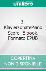 3. KlaviersonatePiano Score. E-book. Formato EPUB ebook di Johann Nepomuk Hummel