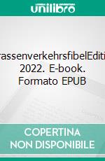 StrassenverkehrsfibelEdition 2022. E-book. Formato EPUB ebook