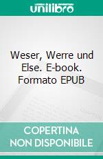 Weser, Werre und Else. E-book. Formato EPUB ebook di Michael Thomsen