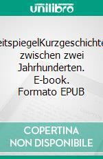 ZeitspiegelKurzgeschichten zwischen zwei Jahrhunderten. E-book. Formato EPUB ebook di Günter Wülfrath