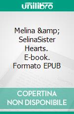 Melina & SelinaSister Hearts. E-book. Formato EPUB ebook di Hiltrud Rose