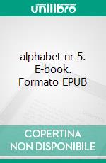 alphabet nr 5. E-book. Formato EPUB ebook